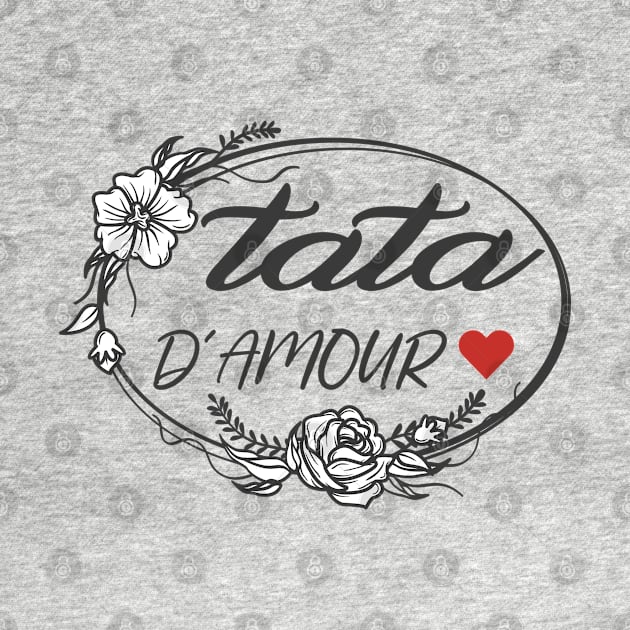 tata d'amour pour toujours cadeau de fête pour famille by NaniMc